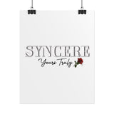 Rolled Poster — "Syncere Yours Truly" Minimal Rose Typography Print