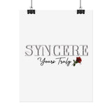 Rolled Poster — "Syncere Yours Truly" Minimal Rose Typography Print