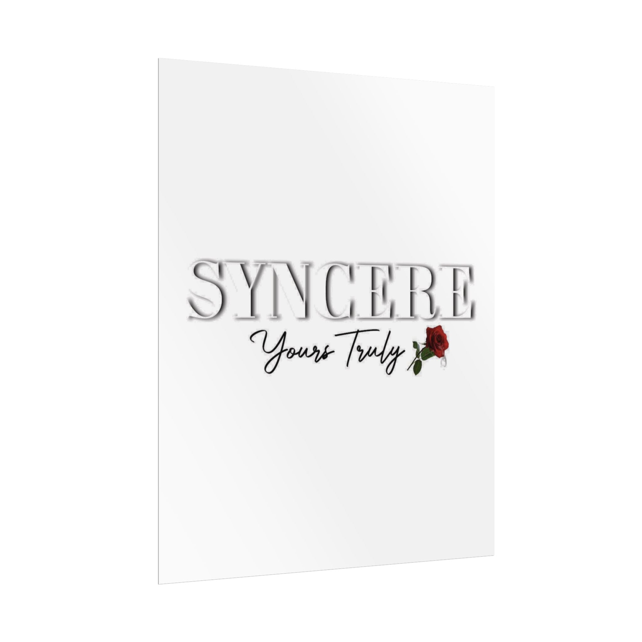 Rolled Poster — "Syncere Yours Truly" Minimal Rose Typography Print