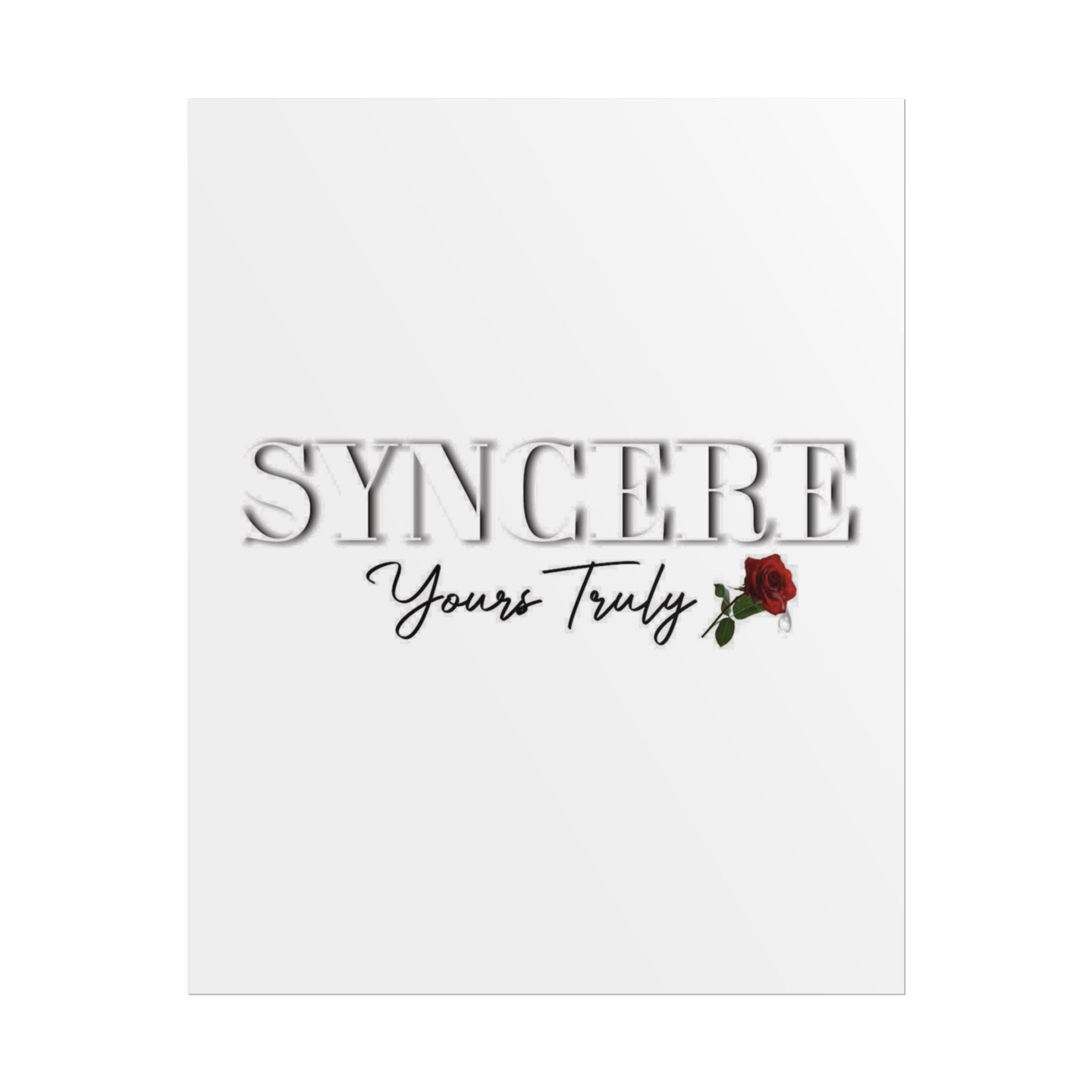 Rolled Poster — "Syncere Yours Truly" Minimal Rose Typography Print
